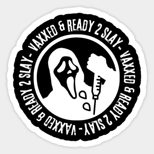 Vaxxed & Ready 2 Slay - Ghostface v2 Sticker